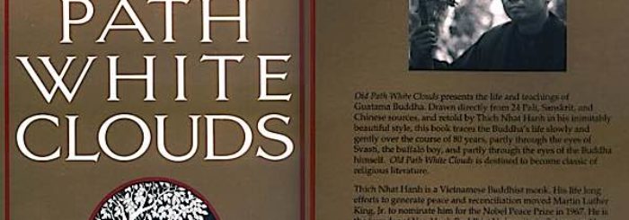 Pali Sutta for Our Age: Old Path White Clouds: Walking in the Footsteps of the Buddha by Thich Nhat Hanh, a Book Review of a Classic