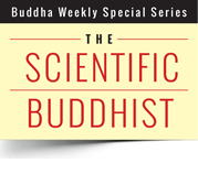 The Scientific Buddhist Buddha Weekly