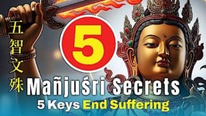 Video Thumbnail: 5 Mañjuśri Secrets End the 5 Types of Suffering with 5 Wisdoms : Which Mañjuśri Are You?