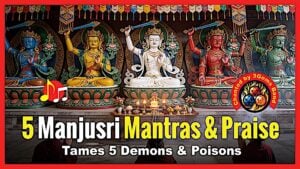 5 Mañjuśrī Mantras, Praise, Puja — Tames 5 Demons and Poisons  Khyentse Chökyi Lodrö Thumbnail