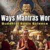7 Ways Mantras Work 2.Buddha Weekly