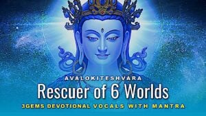 Avalokiteshvara Rescuer of 6 Worlds thumbnail  of video for @3Gems_Band release, now streaming on most music services!