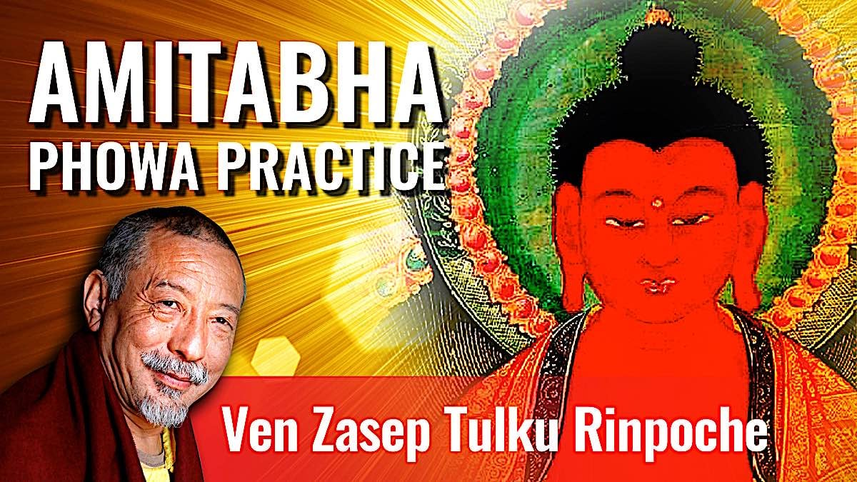 VIDEO: Amitabha Phowa (Powa) Teaching / Guided Meditation from Ven. Zasep Rinpoche Overcome Fear of Death