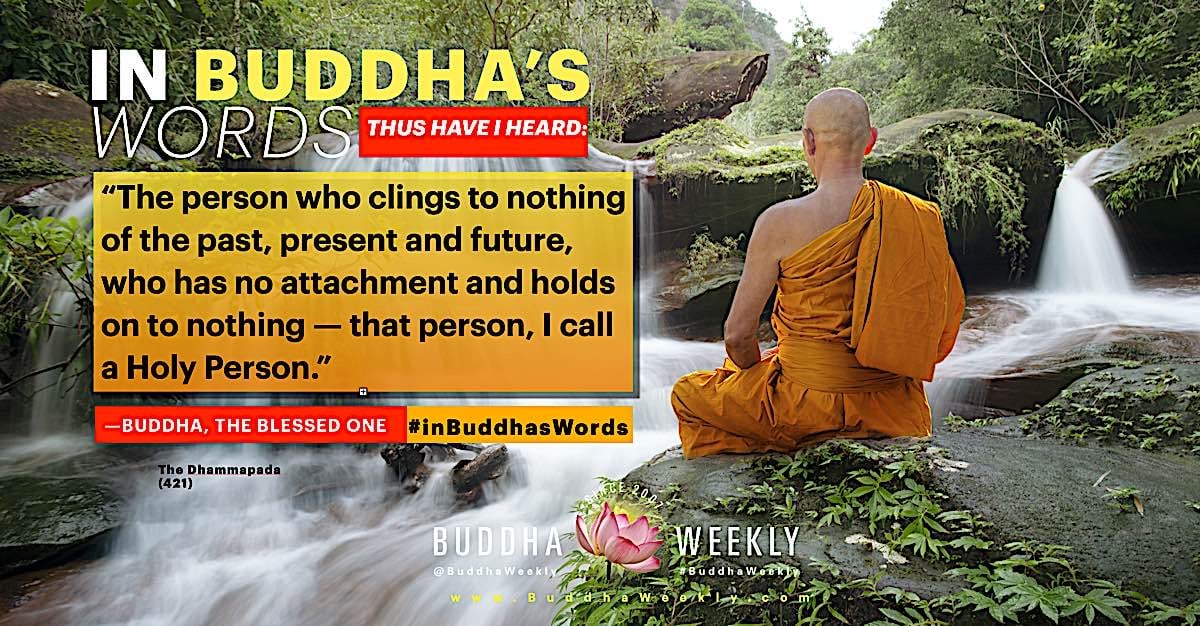 Buddha Weekly In Buddhas Words Dharmapada 421 The Holy Person Buddhism