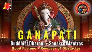 Buddhist Ganapati Dharani and Mantra to Remove Obstacles and Attract Good Fortune Thumbnail