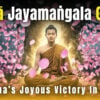 Maha Jayamangala Gatha Buddhas Joyous Victory MV