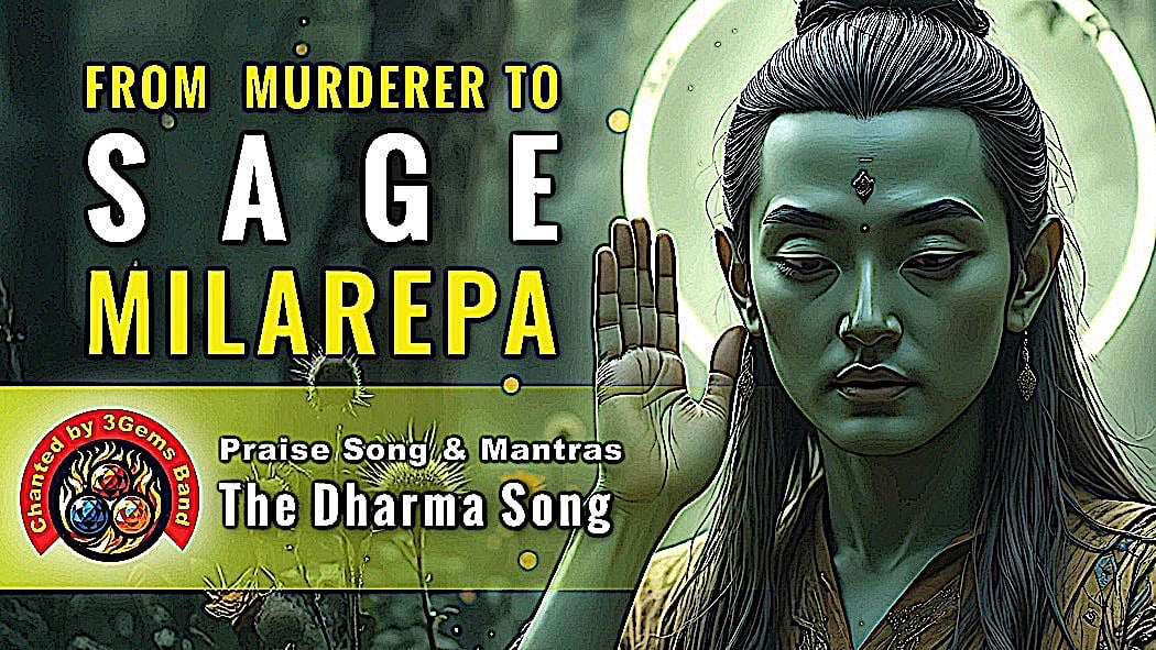 Milarepa: from murderer to Enlightened Sage: INSPIRING STORY OF HOPE! and THE DHARMA SONG by 3Gems! 1 Milarepa from Murderer to Sage 1Buddha WeeklyBuddha Weekly