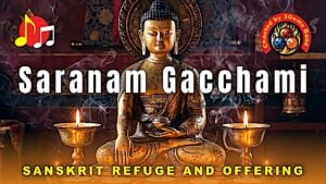 Śaraṇaṃ Gacchāmi Sanskrit Refuge and Offering Chanted Beautifully for Daily Practice