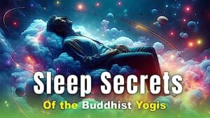 Sleep Secrets of the Buddhist Yogis: 5 Sacred Syllables Video Thumbnail