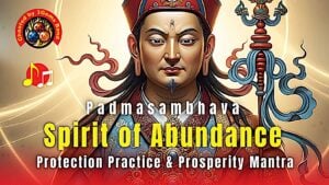 Padmasambhava Song of Abundance: Protective Practice and Prosperity Mantras - Dorje Dechen Lingpa Thumbnail
