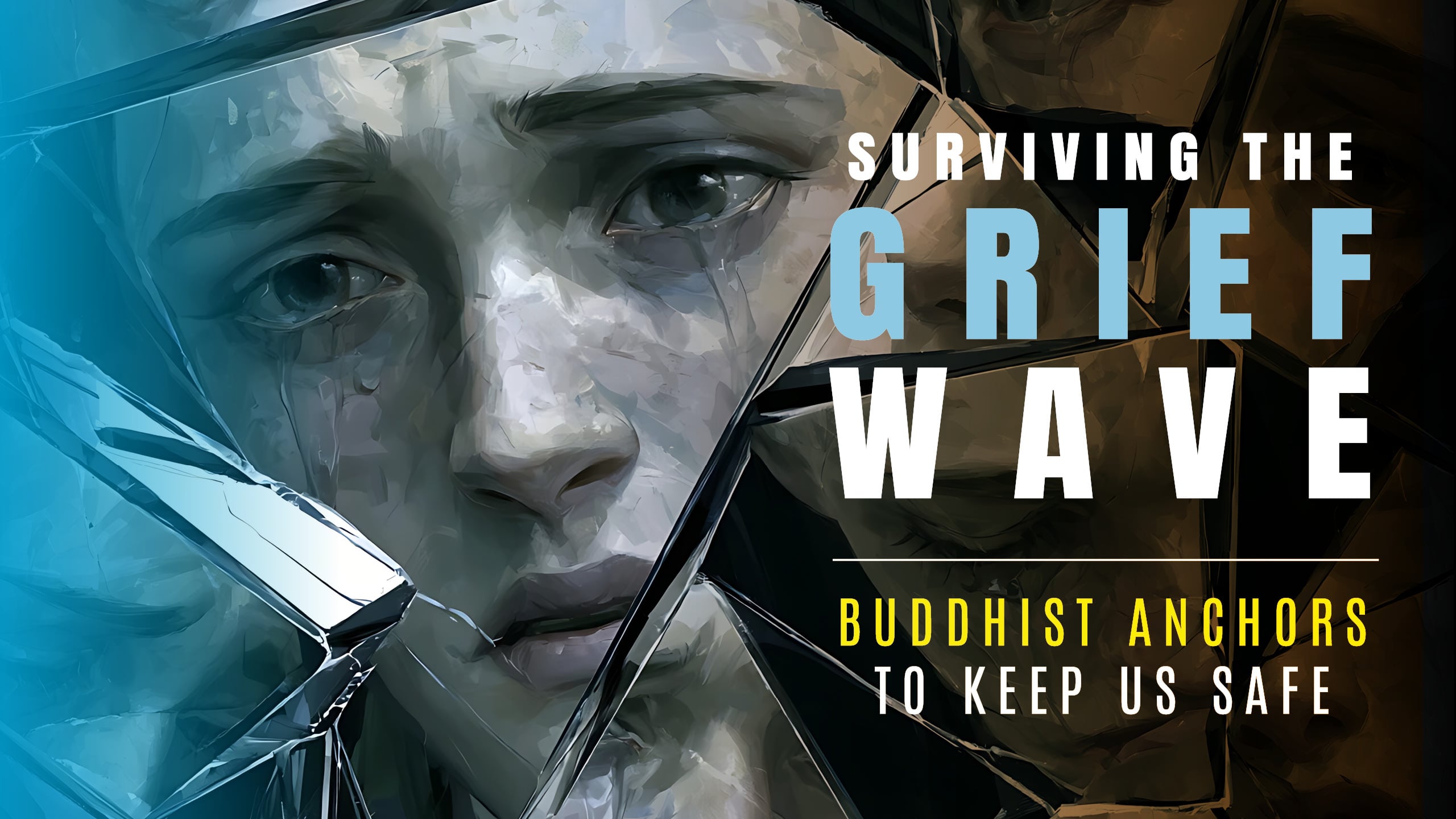 “Surviving the Grief Wave”: BuddhaCast 5: Buddhist Anchors for Sudden Grief Attacks, a Podcast with Josephine Nolan and Dave Lang