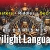 Twilight Language 1Buddha Weekly