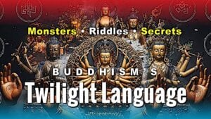 Thumbnail Text for video documentary: Twilight Language in Buddhism Symbols and Riddles.