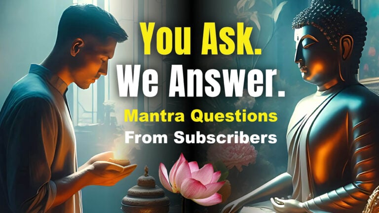 Buddha Weekly’s You Ask, We Answer: 3 Buddhist Mantra Questions from patrons, members and subscribers