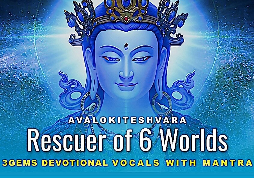 Avalokiteshvara Rescuer of 6 Worlds thumbnail  of video for @3Gems_Band release, now streaming on most music services!