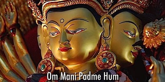 Om Mani Padme Hum, the great compassion mantra of Avalokiteshvara.