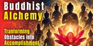 Buddhist Alchemy- Buddha Cast 3 Thumbnail Transforming Obstacles into Accomplishment