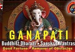 Buddhist Ganapati Dharani and Mantra to Remove Obstacles and Attract Good Fortune Thumbnail