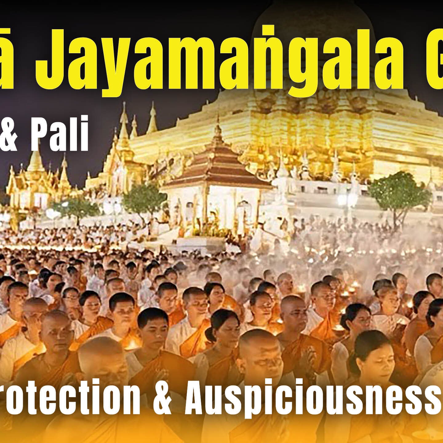 Maha Jayamangala Gatha English and Pali Recitation for Saga Dawa THUMBNAIL for video.