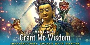 Thumbnail for MUSIC VIDEO 3GemsBand: Manjushri Grant Me Wisdom with Mantras.