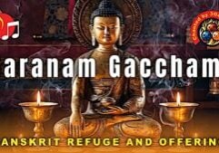 Śaraṇaṃ Gacchāmi Sanskrit Refuge and Offering Chanted Beautifully for Daily Practice