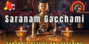 Śaraṇaṃ Gacchāmi Sanskrit Refuge and Offering Chanted Beautifully for Daily Practice