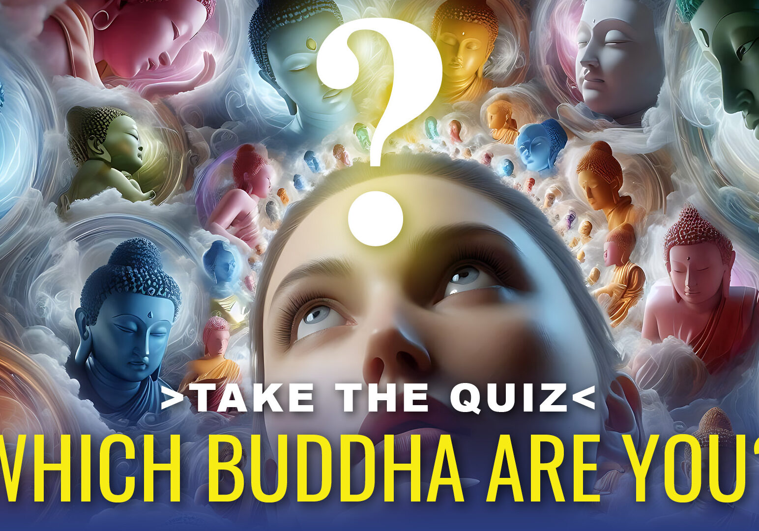 Take the quiz 2 Thumbnail Take the Quiz: Which Buddha Are You?