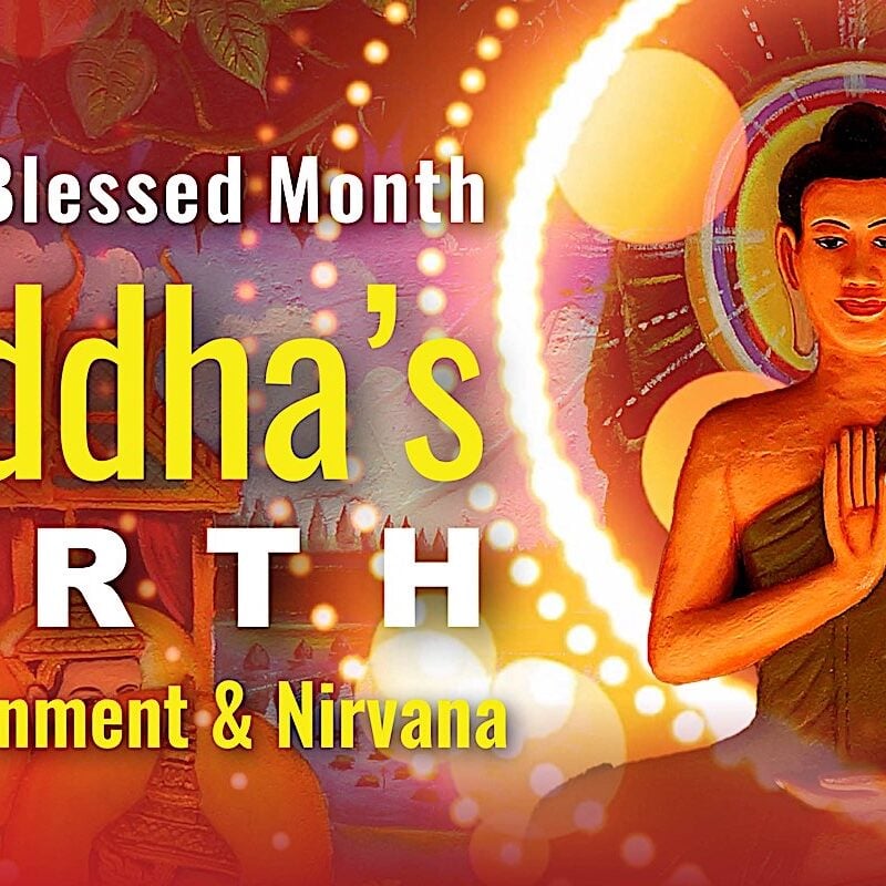 Triple Blessed Month Saga Dawa Buddha's Birthday, Enlightenment and NIrvana