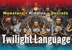 Thumbnail Text for video documentary: Twilight Language in Buddhism Symbols and Riddles.