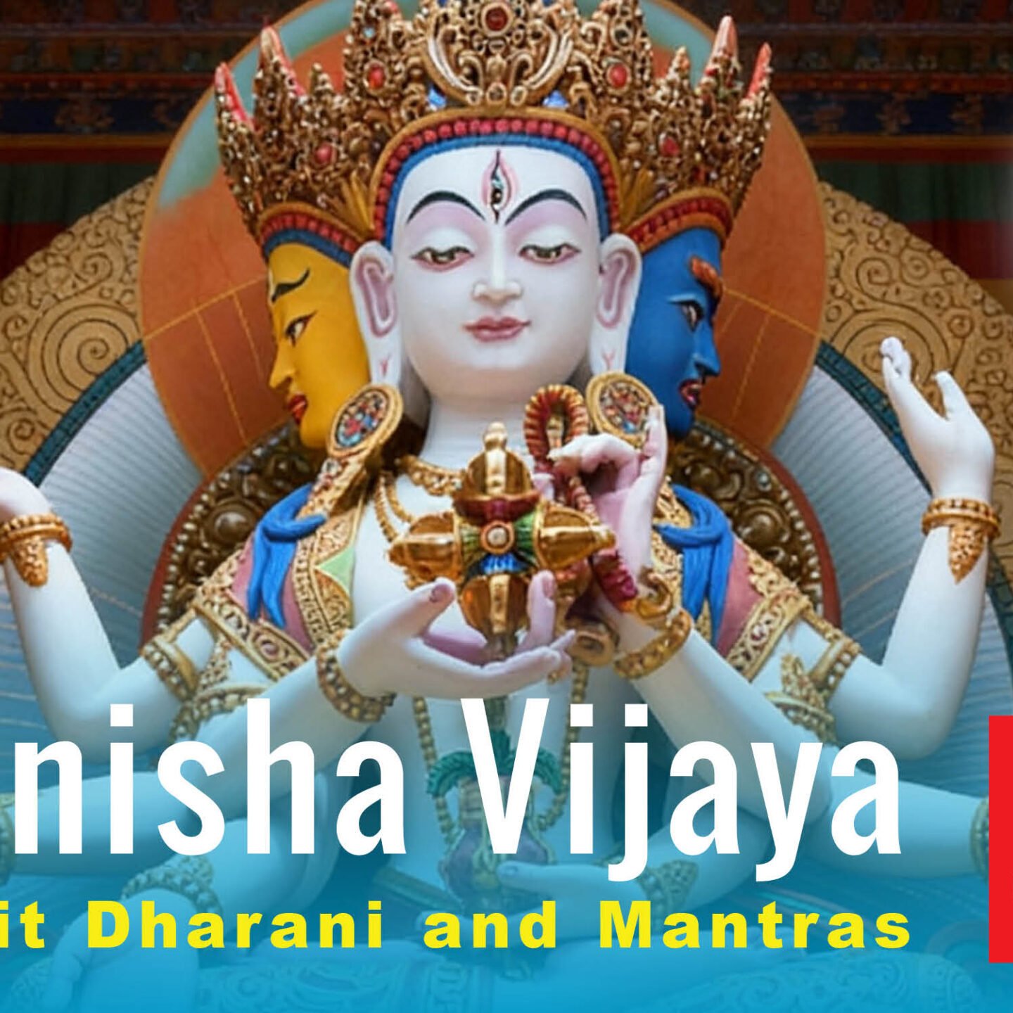 Ushnisha Vijaya Puja Dharani and Mantra Video Thumbnail