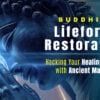 buddhist Lifeforce Restoration NEW 3