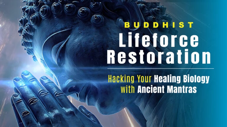 BUDDHACAST: Buddhist Lifeforce Restoration – Mantras and Meditation to Hack Your Healing Biology – VIDEO CAST and PODCASST