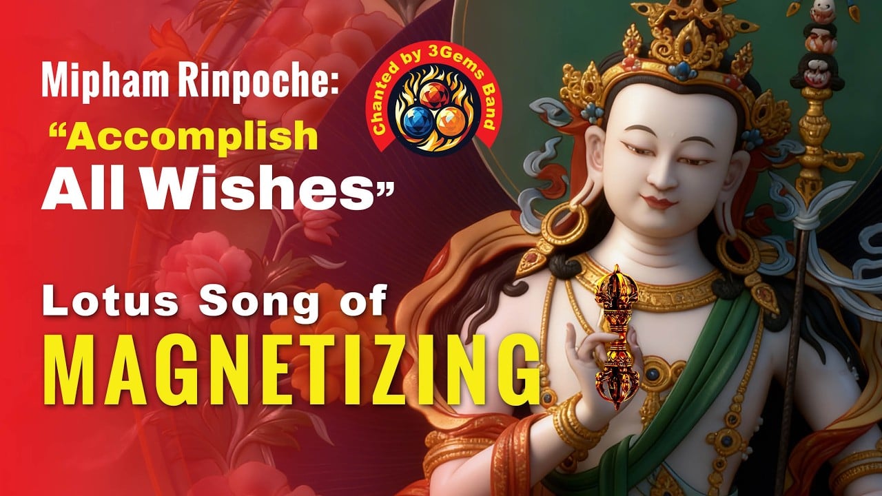 Sanskrit Wangdu: ✨ Lotus Song of Magnetizing in Sanskrit: Mipham Rinpoche “Accomplish all Wishes” - with Music Video! 1 lotus song of magnetizing in san